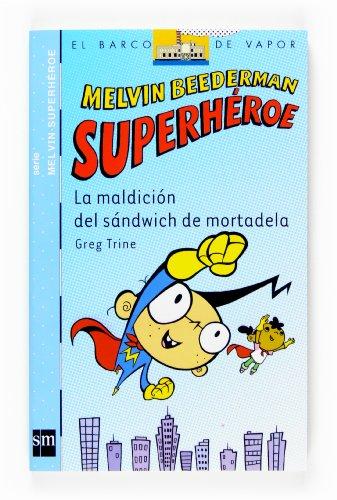 Melvin Beederman superhéroe. La maldición del sándwich de mortadela: La maldicion del sandwich de mortadela (Barco de Vapor Azul, Band 1)