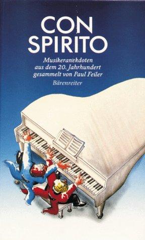 Con spirito. Musikeranekdoten aus dem zwanzigsten Jahrhundert.