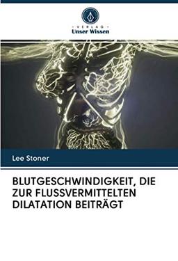 BLUTGESCHWINDIGKEIT, DIE ZUR FLUSSVERMITTELTEN DILATATION BEITRÄGT