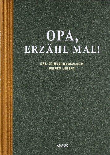 Opa, erzähl mal: Das Erinnerungsalbum deines Lebens