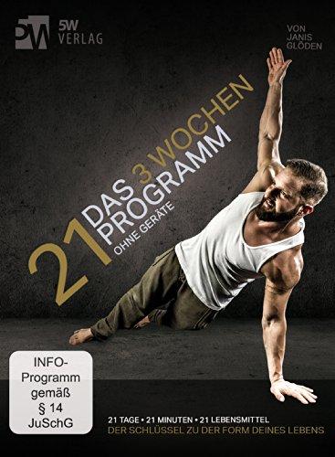 21 - Das 3 Wochen Programm ohne Geräte (Trainieren mit dem eigenen Körpergewicht)