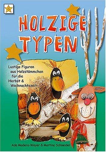 Holzige Typen: Lustige Figuren aus Holzstämmchen für die Herbst- & Weihnachtszeit