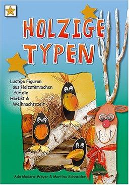 Holzige Typen: Lustige Figuren aus Holzstämmchen für die Herbst- & Weihnachtszeit