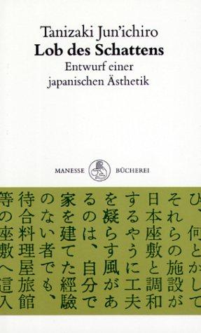 Lob des Schattens. Entwurf einer japanischen Ästhetik