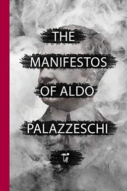 The Manifestos of Aldo Palazzeschi (Via Folios, Band 140)