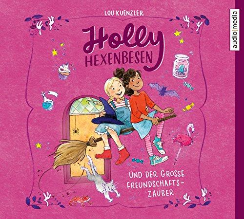 Holly Hexenbesen und der große Freundschaftszauber