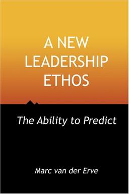 A New Leadership Ethos: The Ability to Predict