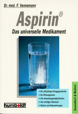 Aspirin. Das universelle Medikament