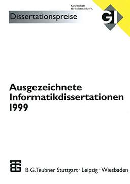 Ausgezeichnete Informatikdissertationen 1999 (GI-Dissertationspreis) (German Edition)