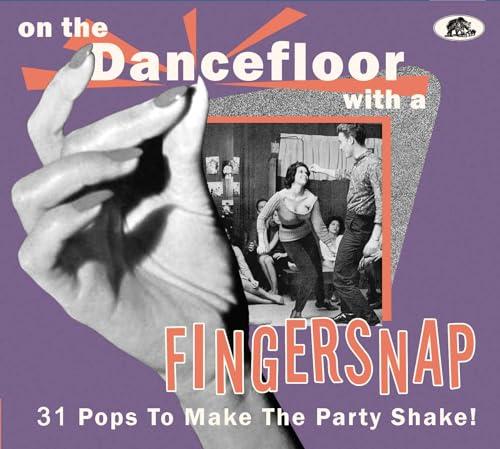 On the Dancefloor With a Fingersnap - 31 Pops