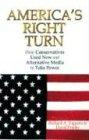 America's Right Turn: How Conservatives Used New and Alternative Media to Take Over America: How Conservatives Used New and Alternative Media to Take Power