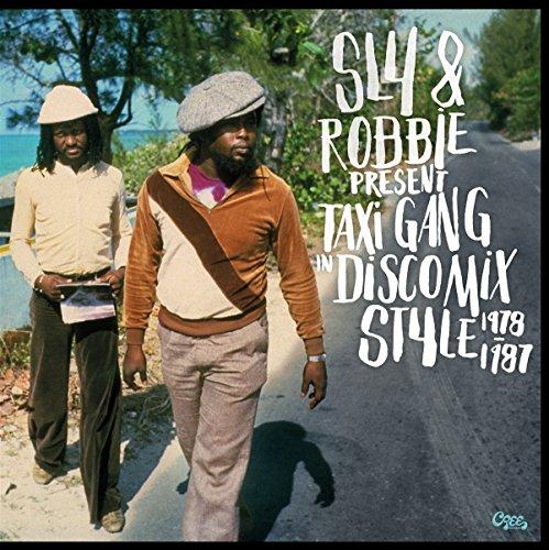 Sly & Robbie Present Taxi Gang in Disco Mix Style