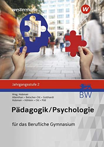 Pädagogik/Psychologie für das Berufliche Gymnasium in Baden-Württemberg: Jahrgangsstufe 2: Schülerband (Pädagogik / Psychologie: Ausgabe für das Berufliche Gymnasium in Baden-Württemberg)