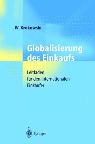 Globalisierung des Einkaufs: Leitfaden für den internationalen Einkäufer (German Edition)