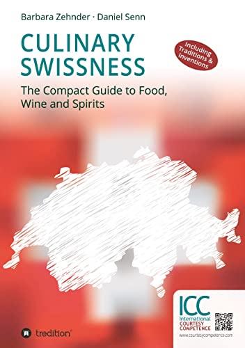 Culinary Swissness: The Compact Guide to Food, Wine and Spirits