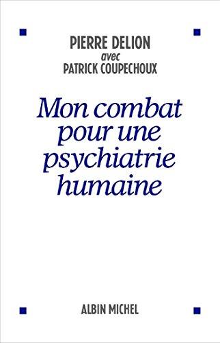 Mon combat pour une psychiatrie humaine