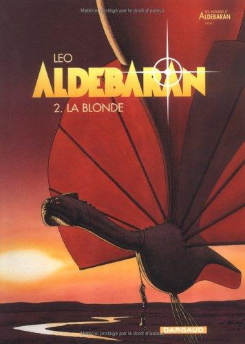 Aldébaran : les mondes d'Aldébaran, cycle 1. Vol. 2. La blonde