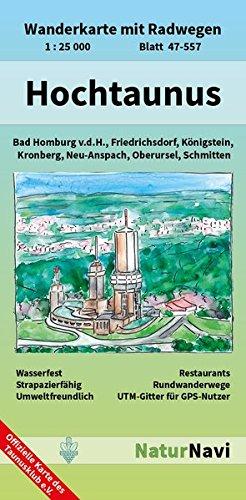 Hochtaunus: Wanderkarte mit Radwegen, Blatt 47-557, 1 : 25 000, Bad Homburg v.d.H., Friedrichsdorf, Königstein, Kronberg, Neu-Anspach, Oberursel, ... (NaturNavi Wanderkarte mit Radwegen 1:25 000)