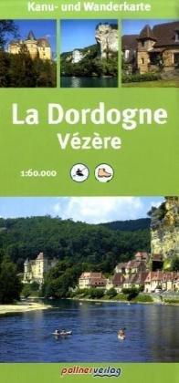 Dordogne Erlebniskarte: Kanuführer und Tourismuskarte 1:60000