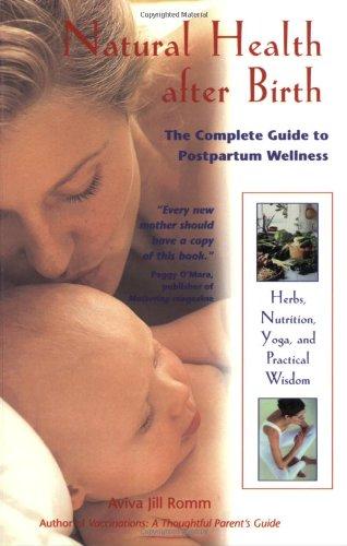 Natural Health After Birth: The Complete Guide to Postpartum Wellness