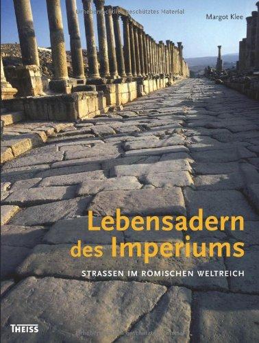 Lebensadern des Imperiums: Straßen im Römischen Reich