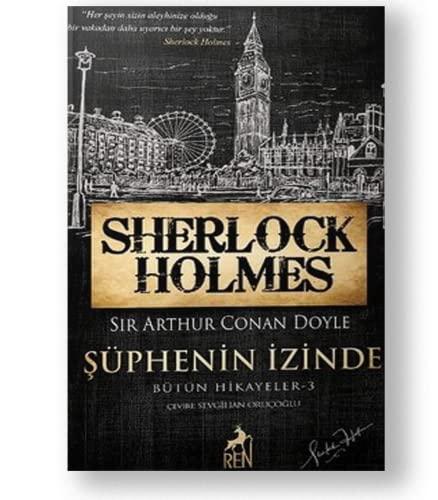 Sherlock Holmes - Şüphenin İzinde: Bütün Hikayeler 3