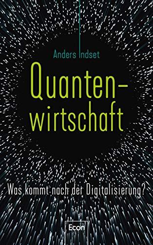 Quantenwirtschaft: Was kommt nach der Digitalisierung?