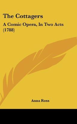 The Cottagers: A Comic Opera, In Two Acts (1788)