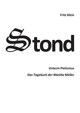 Stond: Unterm Pietismus, Das Tagebuch der Martha Müller