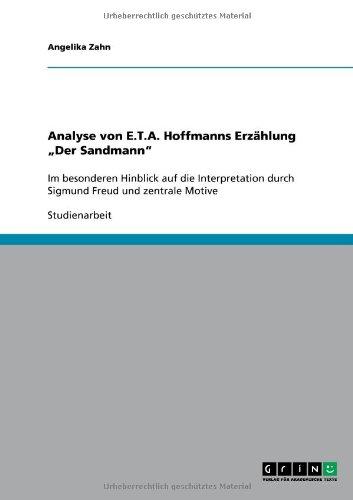 Analyse von E.T.A. Hoffmanns Erzählung "Der Sandmann": Im besonderen Hinblick auf die Interpretation durch Sigmund Freud und zentrale Motive