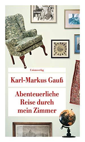 Abenteuerliche Reise durch mein Zimmer (Unionsverlag Taschenbücher)