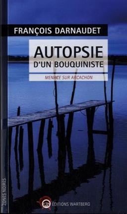 Autopsie d'un bouquiniste : menace sur Arcachon