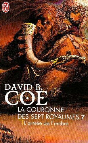 La couronne des sept royaumes. Vol. 7. L'armée de l'ombre