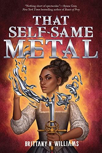 That Self-Same Metal (the Forge & Fracture Saga, Book 1)