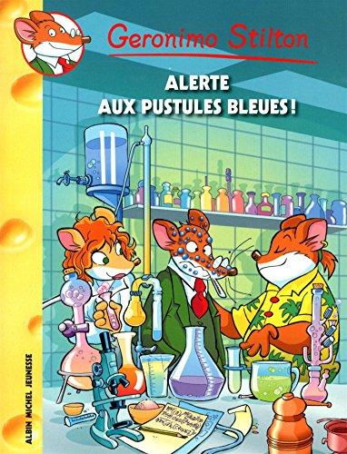 Geronimo Stilton. Vol. 73. Alerte aux pustules bleues !