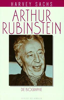 Arthur Rubinstein. Die Biographie.