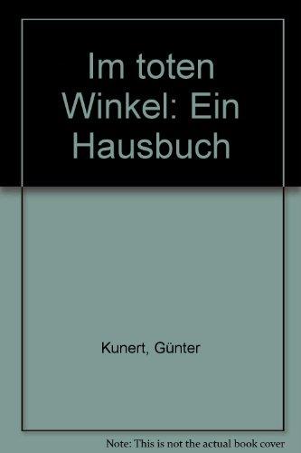 Im toten Winkel: Ein Hausbuch. Erzählungen