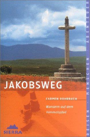 Jakobsweg. Wandern auf dem Himmelspfad