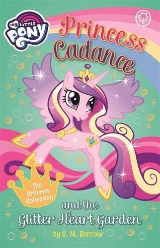 Princess Cadance and the Glitter Heart Garden (My Little Pony, Band 9)