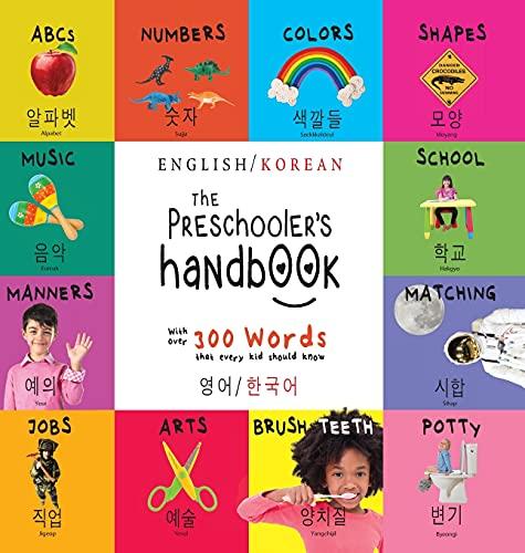 The Preschooler's Handbook: Bilingual (English / Korean) (¿¿ / ¿¿¿) ABC's, Numbers, Colors, Shapes, Matching, School, Manners, Potty and Jobs, with ... Early Readers: Children's Learning Books