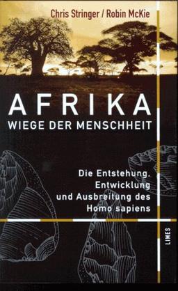 Afrika. Wiege der Menschheit. Die Entstehung, Entwicklung und Ausbreitung des Homo sapiens