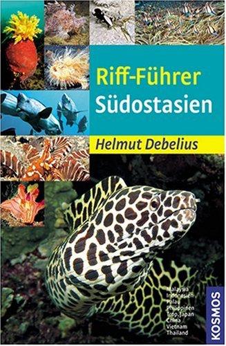 Riff-Führer Südostasien: Malaysia, Indonesien, Palau, Philippinen, Trop. Japan, China, Vietnam, Thailand