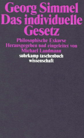 Das individuelle Gesetz: Philosophische Exkurse. Herausgegeben und eingeleitet von Michael Landmann. Neuausgabe 1987 mit einem Nachwort von Klaus Christian Köhnke (suhrkamp taschenbuch wissenschaft)