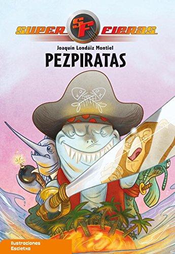 Pezpiratas (Superfieras 3) (Serie Superfieras)