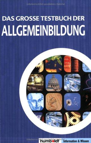 Das grosse Testbuch der Allgemeinbildung. Quizzen und Wissen