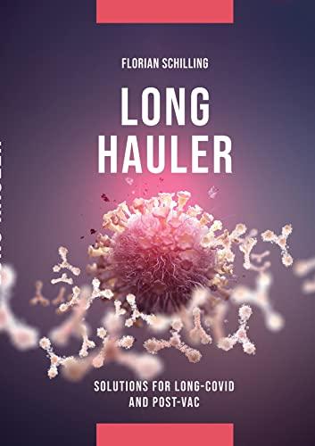 Long-Hauler: Manual for Long-Covid and Post-Vaccine Syndrome