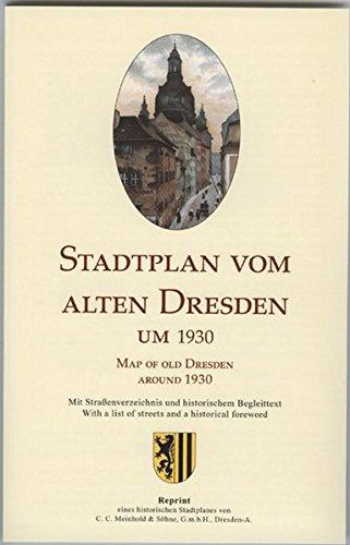 Stadtplan vom alten Dresden um 1930 /Map of Old Dresden Around 1930: Reprint eines historischen Stadtplanes des ehemaligen Verlages Meinhold & Söhne