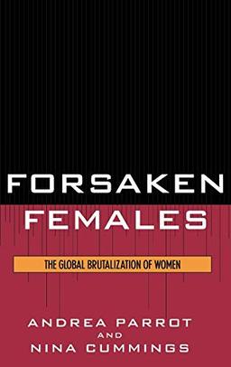 Forsaken Females: The Global Brutalization of Women