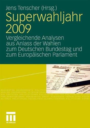 Superwahljahr 2009: Vergleichende Analysen aus Anlass der Wahlen zum Deutschen Bundestag und zum Europäischen Parlament (German Edition)