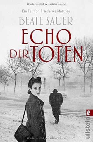 Echo der Toten. Ein Fall für Friederike Matthée: Kriminalroman